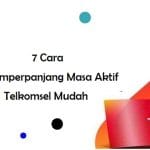 7 Cara Memperpanjang Masa Aktif Telkomsel Mudah