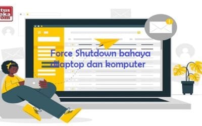 Force Shutdown bahaya dilaptop dan komputer 4.8 (48)