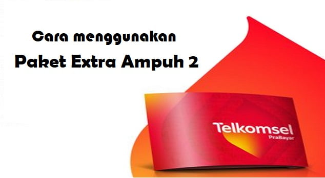 Cara menggunakan Paket Extra Ampuh 2 Telkomsel