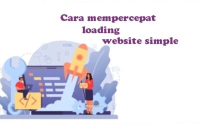Cara mempercepat loading website simple 4.8 (231)